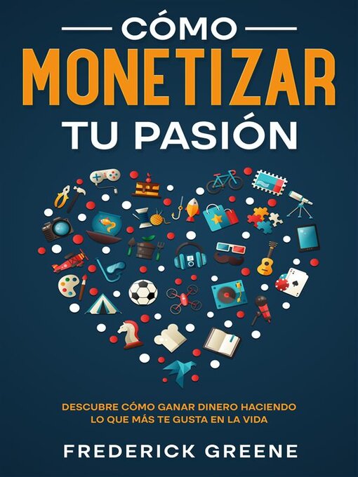Title details for Cómo Monetizar tu Pasión by Frederick Greene - Wait list